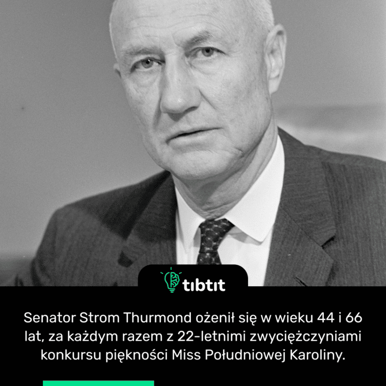 Senator Strom Thurmond ożenił się w wieku 44 i 66 lat, za każdym razem z 22-letnimi zwyciężczyniami konkursu piękności Miss Południowej Karoliny.