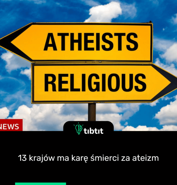 13 krajów ma karę śmierci za ateizm