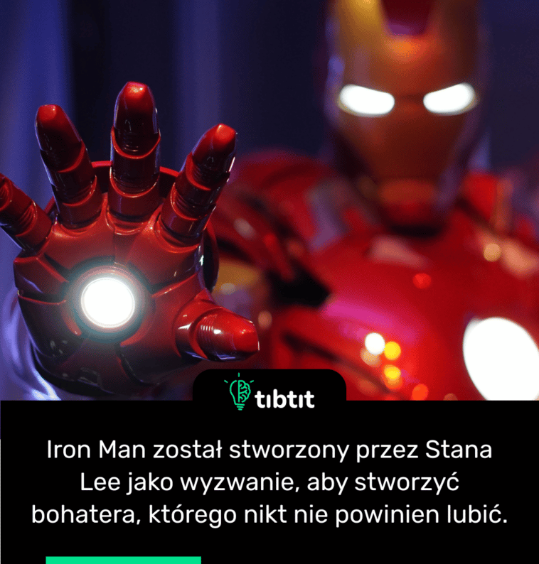 Iron Man został stworzony przez Stana Lee jako wyzwanie, aby stworzyć bohatera, którego nikt nie powinien lubić.
