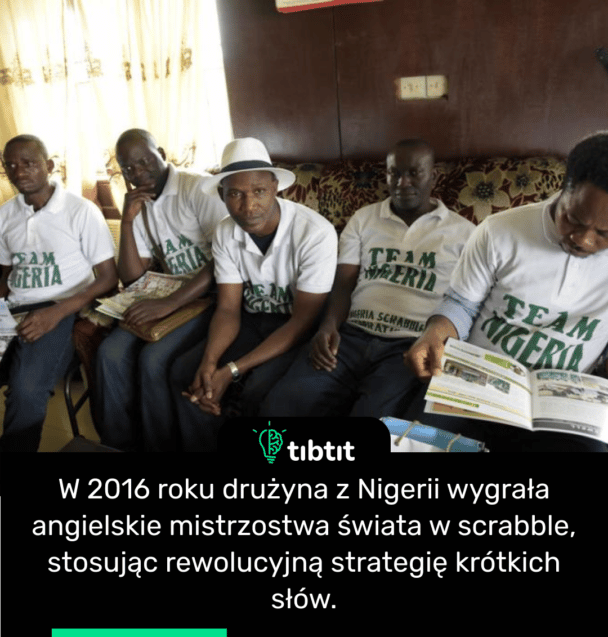 W 2016 roku drużyna z Nigerii wygrała angielskie mistrzostwa świata w scrabble, stosując rewolucyjną strategię krótkich słów.