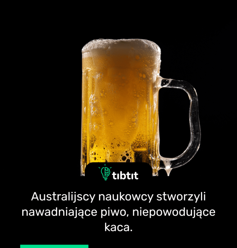 Australijscy naukowcy stworzyli nawadniające piwo, niepowodujące kaca.