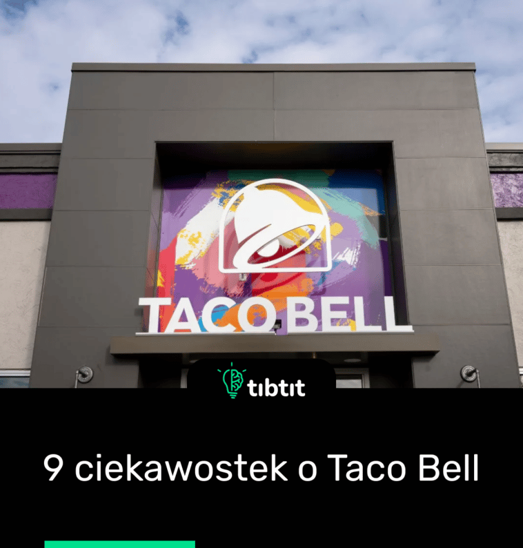 9 ciekawostek o Taco Bell