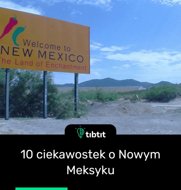 10 ciekawostek o Nowym Meksyku