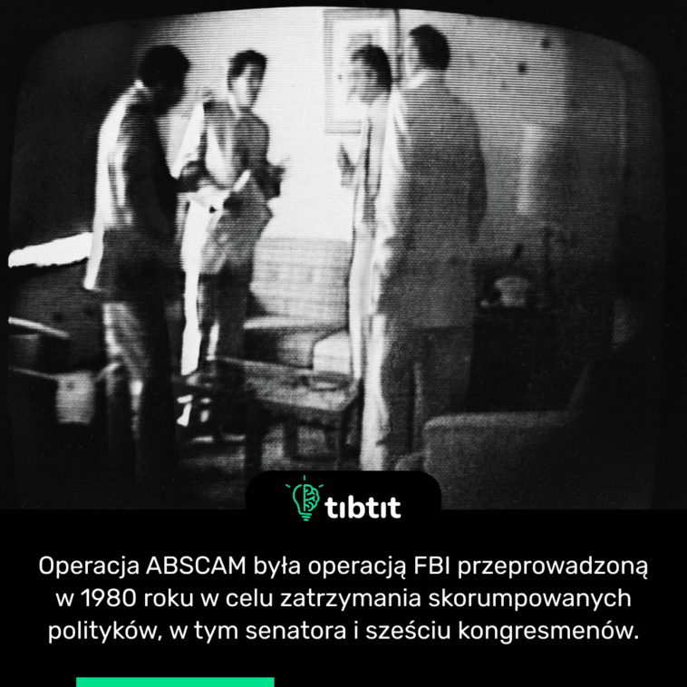 Operacja ABSCAM była operacją FBI przeprowadzoną w 1980 roku w celu zatrzymania skorumpowanych polityków, w tym senatora i sześciu kongresmenów.