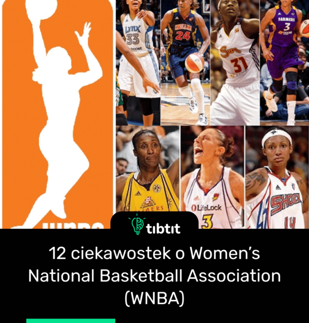 12 ciekawostek o Women’s National Basketball Association (WNBA)