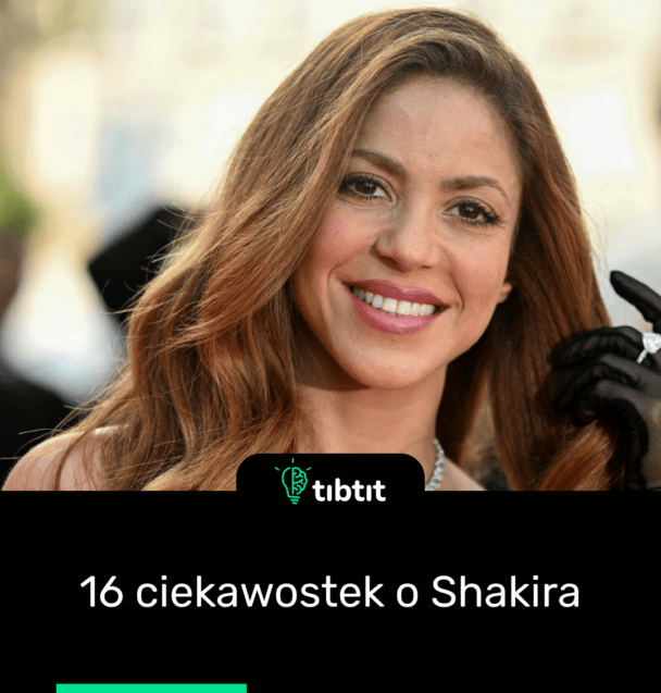 16 ciekawostek o Shakira