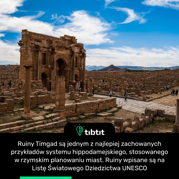 Ruiny Timgad są jednym z najlepiej zachowanych przykładów systemu hippodamejskiego, stosowanego w rzymskim planowaniu miast. Ruiny wpisane są na Listę Światowego Dziedzictwa UNESCO