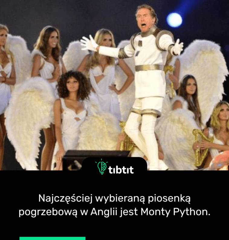 Najczęściej wybieraną piosenką pogrzebową w Anglii jest Monty Python.