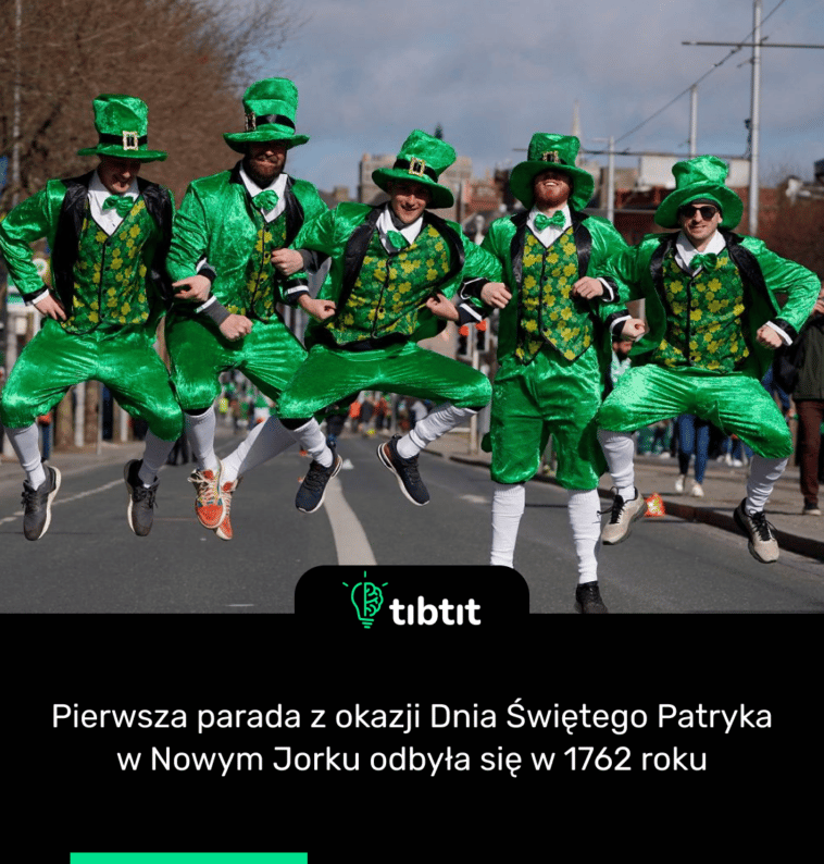 Pierwsza parada z okazji Dnia Świętego Patryka w Nowym Jorku odbyła się w 1762 roku