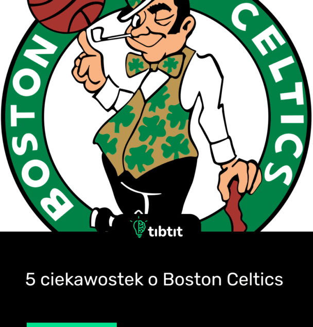 5 ciekawostek o Boston Celtics