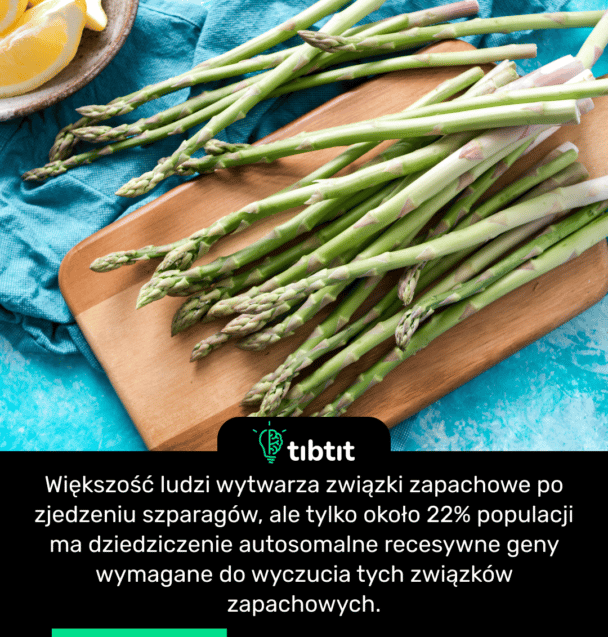 Większość ludzi wytwarza związki zapachowe po zjedzeniu szparagów, ale tylko około 22% populacji ma dziedziczenie autosomalne recesywne geny wymagane do wyczucia tych związków zapachowych.