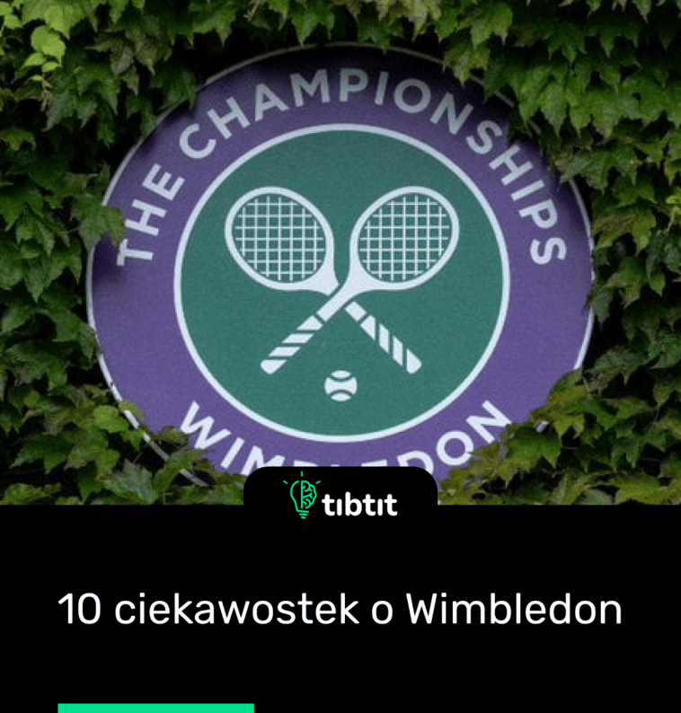 10 ciekawostek o Wimbledon
