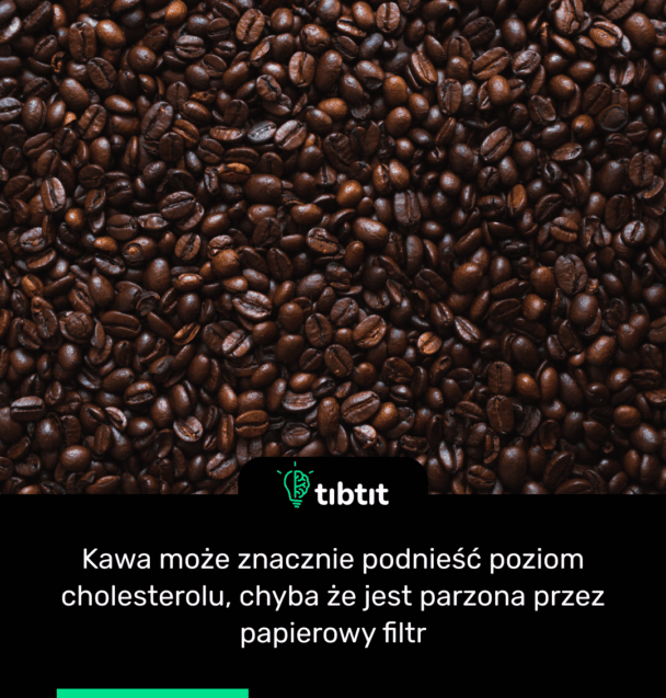 Kawa może znacznie podnieść poziom cholesterolu, chyba że jest parzona przez papierowy filtr