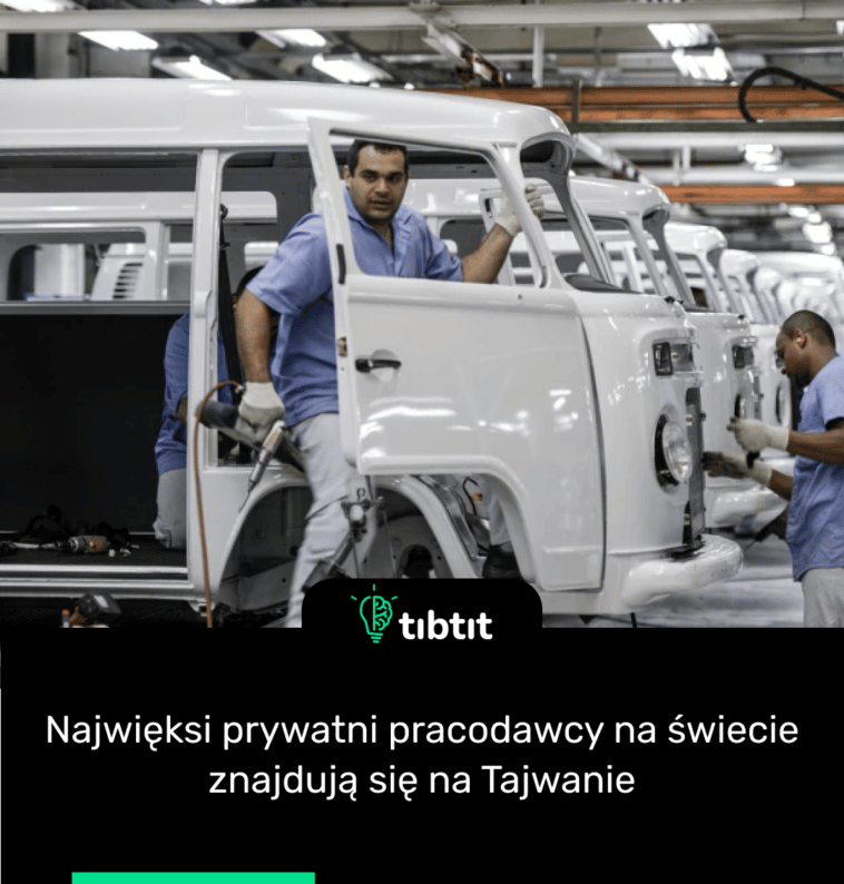 Najwięksi prywatni pracodawcy na świecie znajdują się na Tajwanie