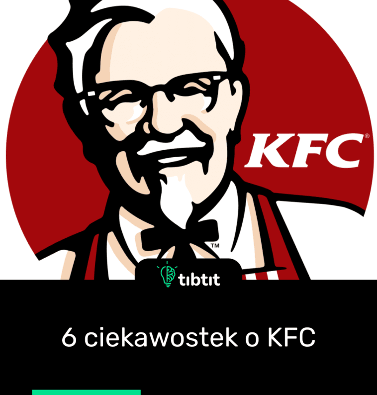 6 ciekawostek o KFC