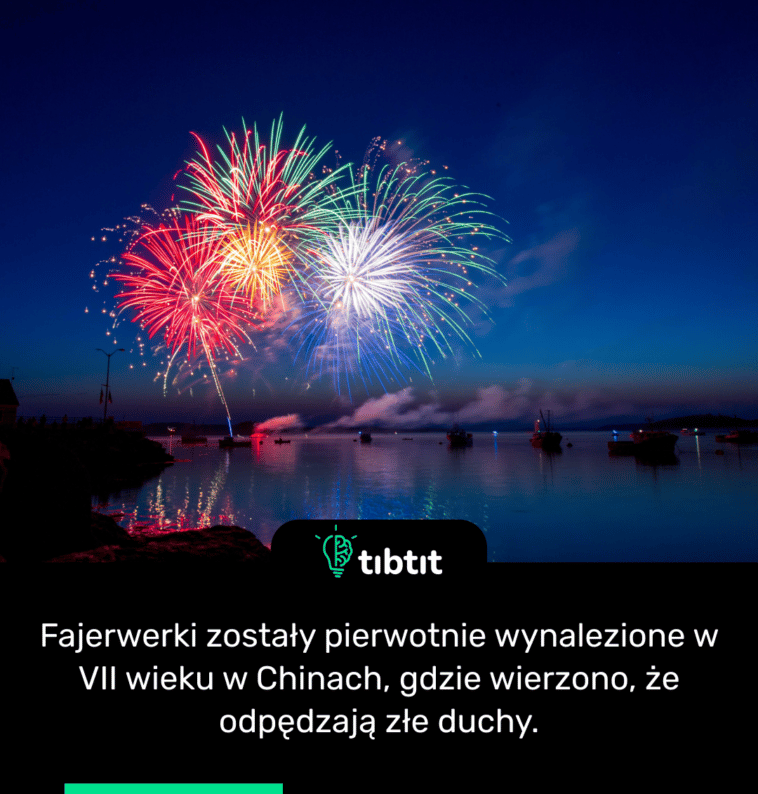 Fajerwerki zostały pierwotnie wynalezione w VII wieku w Chinach, gdzie wierzono, że odpędzają złe duchy.