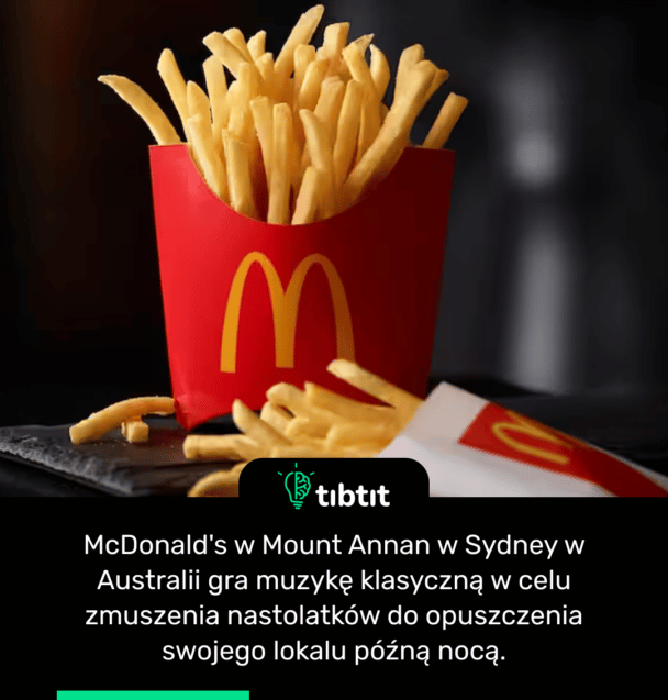 McDonald's w Mount Annan w Sydney w Australii gra muzykę klasyczną w celu zmuszenia nastolatków do opuszczenia swojego lokalu późną nocą.