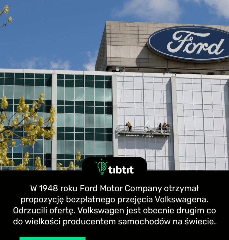 W 1948 roku Ford Motor Company otrzymał propozycję bezpłatnego przejęcia Volkswagena. Odrzucili ofertę. Volkswagen jest obecnie drugim co do wielkości producentem samochodów na świecie.