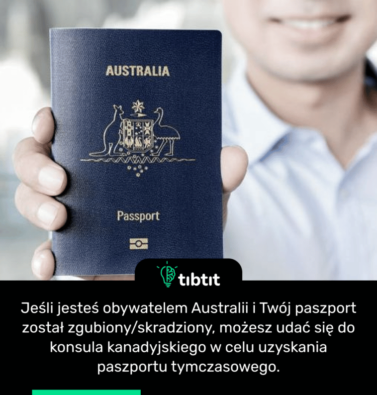 Jeśli jesteś obywatelem Australii i Twój paszport został zgubiony/skradziony, możesz udać się do konsula kanadyjskiego w celu uzyskania paszportu tymczasowego.