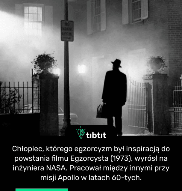 Chłopiec, którego egzorcyzm był inspiracją do powstania filmu Egzorcysta (1973), wyrósł na inżyniera NASA. Pracował między innymi przy misji Apollo w latach 60-tych.
