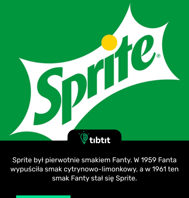 Sprite był pierwotnie smakiem Fanty. W 1959 Fanta wypuściła smak cytrynowo-limonkowy, a w 1961 ten smak Fanty stał się Sprite.