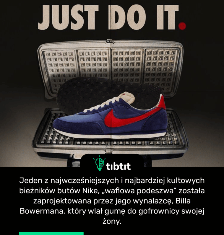 Jeden z najwcześniejszych i najbardziej kultowych bieżników butów Nike, „waflowa podeszwa” została zaprojektowana przez jego wynalazcę, Billa Bowermana, który wlał gumę do gofrownicy swojej żony.