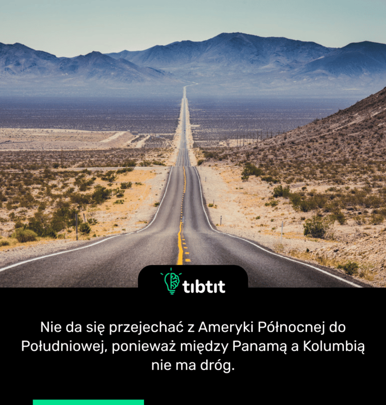 Nie da się przejechać z Ameryki Północnej do Południowej, ponieważ między Panamą a Kolumbią nie ma dróg.