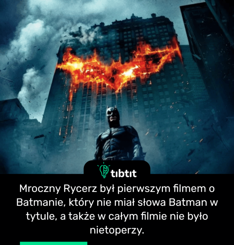 Mroczny Rycerz był pierwszym filmem o Batmanie, który nie miał słowa Batman w tytule, a także w całym filmie nie było nietoperzy.