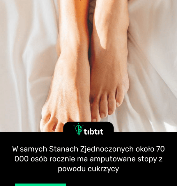 W samych Stanach Zjednoczonych około 70 000 osób rocznie ma amputowane stopy z powodu cukrzycy