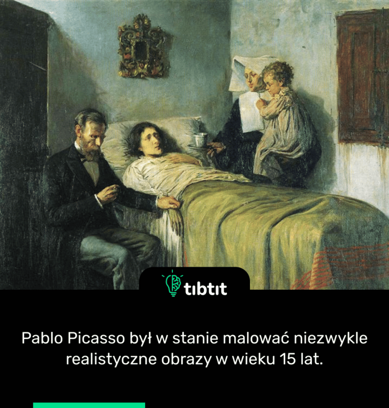 Pablo Picasso był w stanie malować niezwykle realistyczne obrazy w wieku 15 lat.