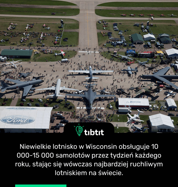 Niewielkie lotnisko w Wisconsin obsługuje 10 000-15 000 samolotów przez tydzień każdego roku, stając się wówczas najbardziej ruchliwym lotniskiem na świecie.