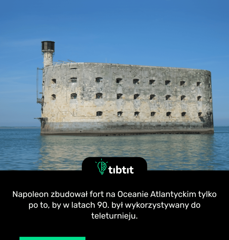 Napoleon zbudował fort na Oceanie Atlantyckim tylko po to, by w latach 90. był wykorzystywany do teleturnieju.