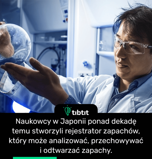 Naukowcy w Japonii ponad dekadę temu stworzyli rejestrator zapachów, który może analizować, przechowywać i odtwarzać zapachy.