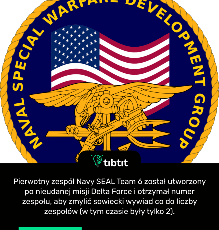 Pierwotny zespół Navy SEAL Team 6 został utworzony po nieudanej misji Delta Force i otrzymał numer zespołu, aby zmylić sowiecki wywiad co do liczby zespołów (w tym czasie były tylko 2).