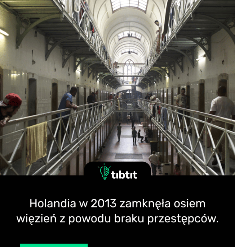 Holandia w 2013 zamknęła osiem więzień z powodu braku przestępców.