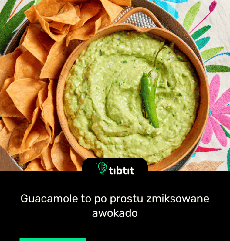 Guacamole to po prostu zmiksowane awokado
