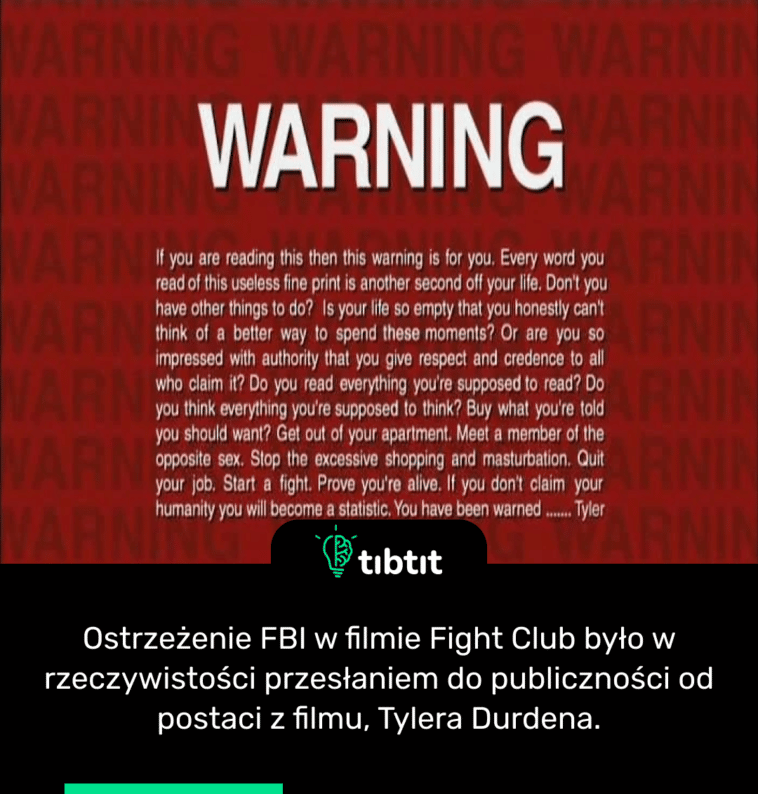 Ostrzeżenie FBI w filmie Fight Club było w rzeczywistości przesłaniem do publiczności od postaci z filmu, Tylera Durdena.