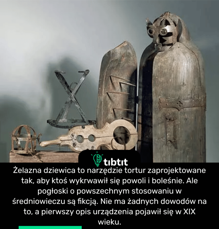 Żelazna dziewica to narzędzie tortur zaprojektowane tak, aby ktoś wykrwawił się powoli i boleśnie. Ale pogłoski o powszechnym stosowaniu w średniowieczu są fikcją. Nie ma żadnych dowodów na to, a pierwszy opis urządzenia pojawił się w XIX wieku.