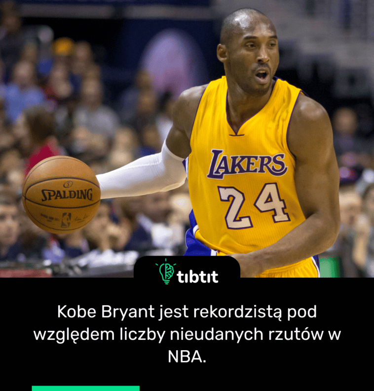 Kobe Bryant jest rekordzistą pod względem liczby nieudanych rzutów w NBA.