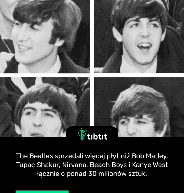 The Beatles sprzedali więcej płyt niż Bob Marley, Tupac Shakur, Nirvana, Beach Boys i Kanye West łącznie o ponad 30 milionów sztuk.