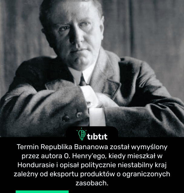 Termin Republika Bananowa został wymyślony przez autora O. Henry'ego, kiedy mieszkał w Hondurasie i opisał politycznie niestabilny kraj zależny od eksportu produktów o ograniczonych zasobach.