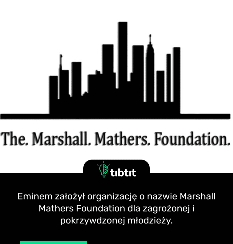 Eminem założył organizację o nazwie Marshall Mathers Foundation dla zagrożonej i pokrzywdzonej młodzieży.