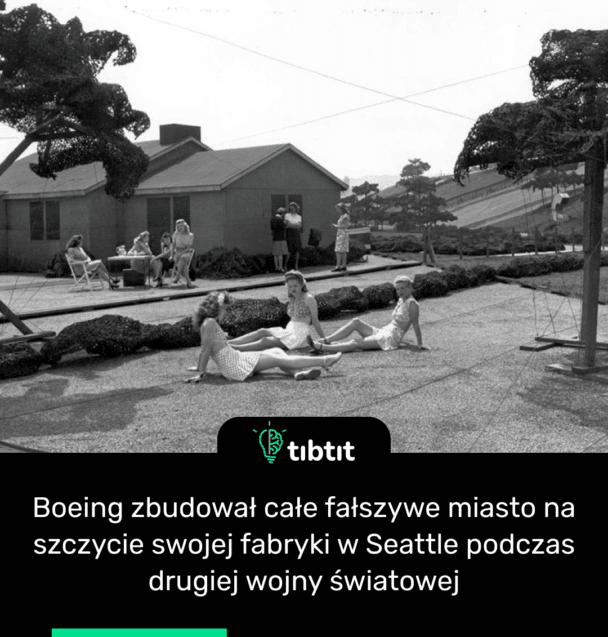 Boeing zbudował całe fałszywe miasto na szczycie swojej fabryki w Seattle podczas drugiej wojny światowej