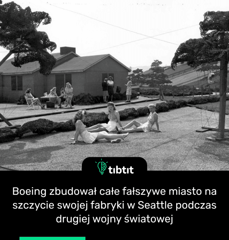 Boeing zbudował całe fałszywe miasto na szczycie swojej fabryki w Seattle podczas drugiej wojny światowej