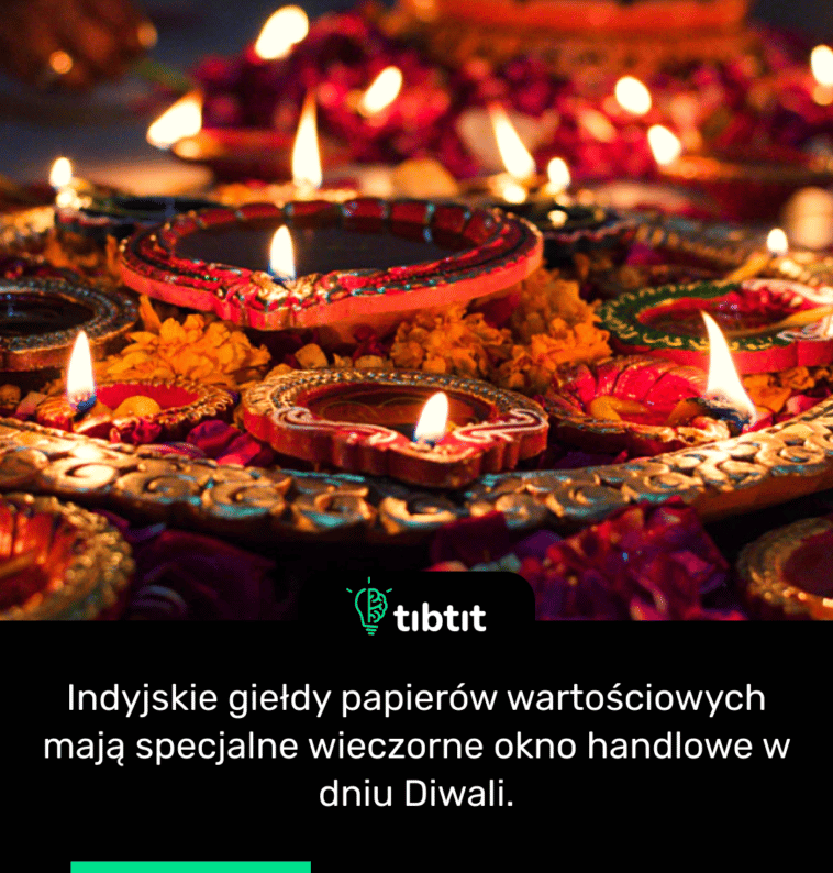 Indyjskie giełdy papierów wartościowych mają specjalne wieczorne okno handlowe w dniu Diwali.