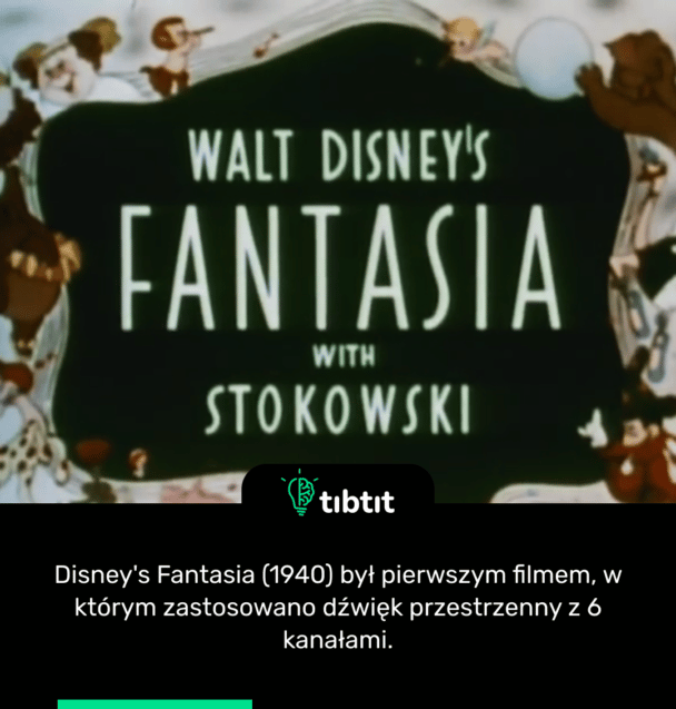 Disney's Fantasia (1940) był pierwszym filmem, w którym zastosowano dźwięk przestrzenny z 6 kanałami.