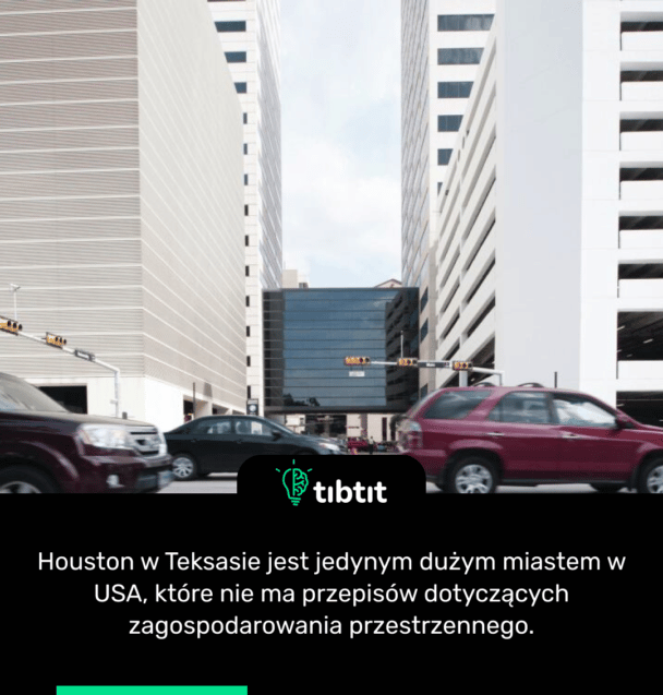 Houston w Teksasie jest jedynym dużym miastem w USA, które nie ma przepisów dotyczących zagospodarowania przestrzennego.