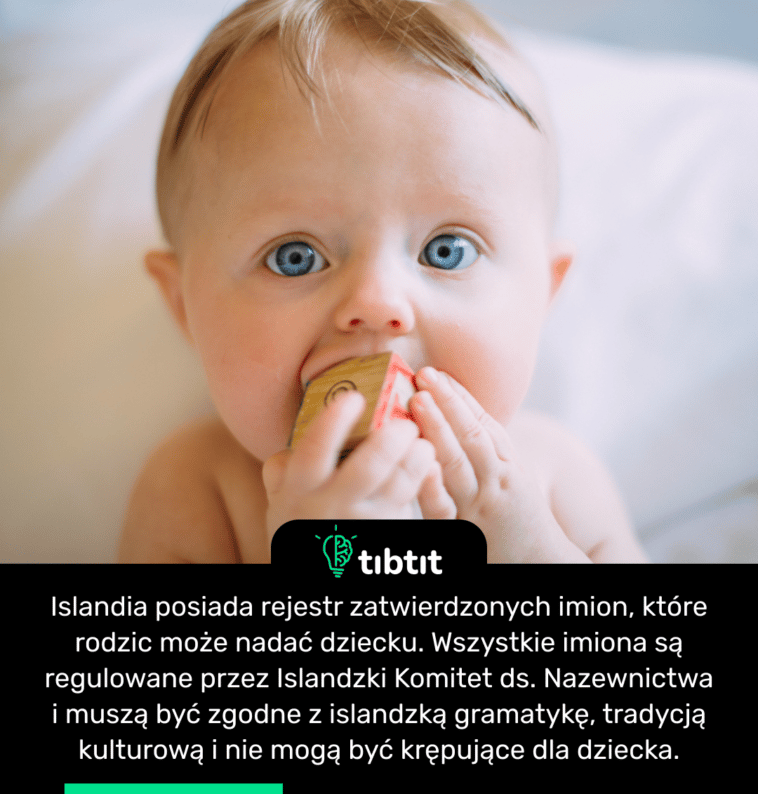 Islandia posiada rejestr zatwierdzonych imion, które rodzic może nadać dziecku. Wszystkie imiona są regulowane przez Islandzki Komitet ds. Nazewnictwa i muszą być zgodne z islandzką gramatykę, tradycją kulturową i nie mogą być krępujące dla dziecka.