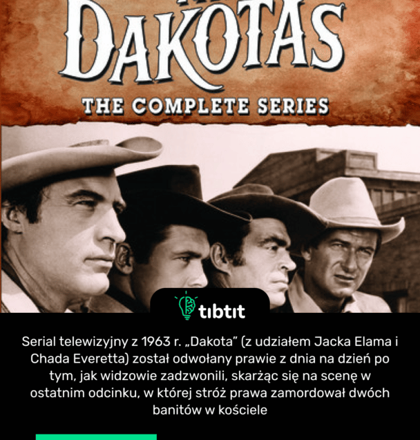 Serial telewizyjny z 1963 r. „Dakota” (z udziałem Jacka Elama i Chada Everetta) został odwołany prawie z dnia na dzień po tym, jak widzowie zadzwonili, skarżąc się na scenę w ostatnim odcinku, w której stróż prawa zamordował dwóch banitów w kościele