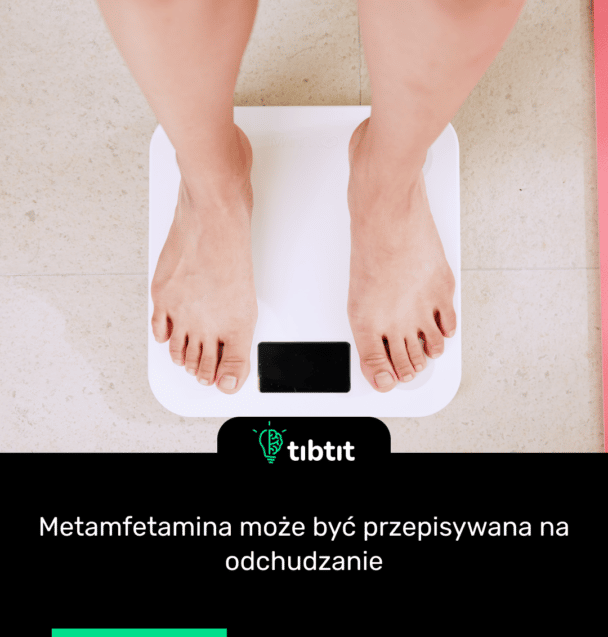 Metamfetamina może być przepisywana na odchudzanie
